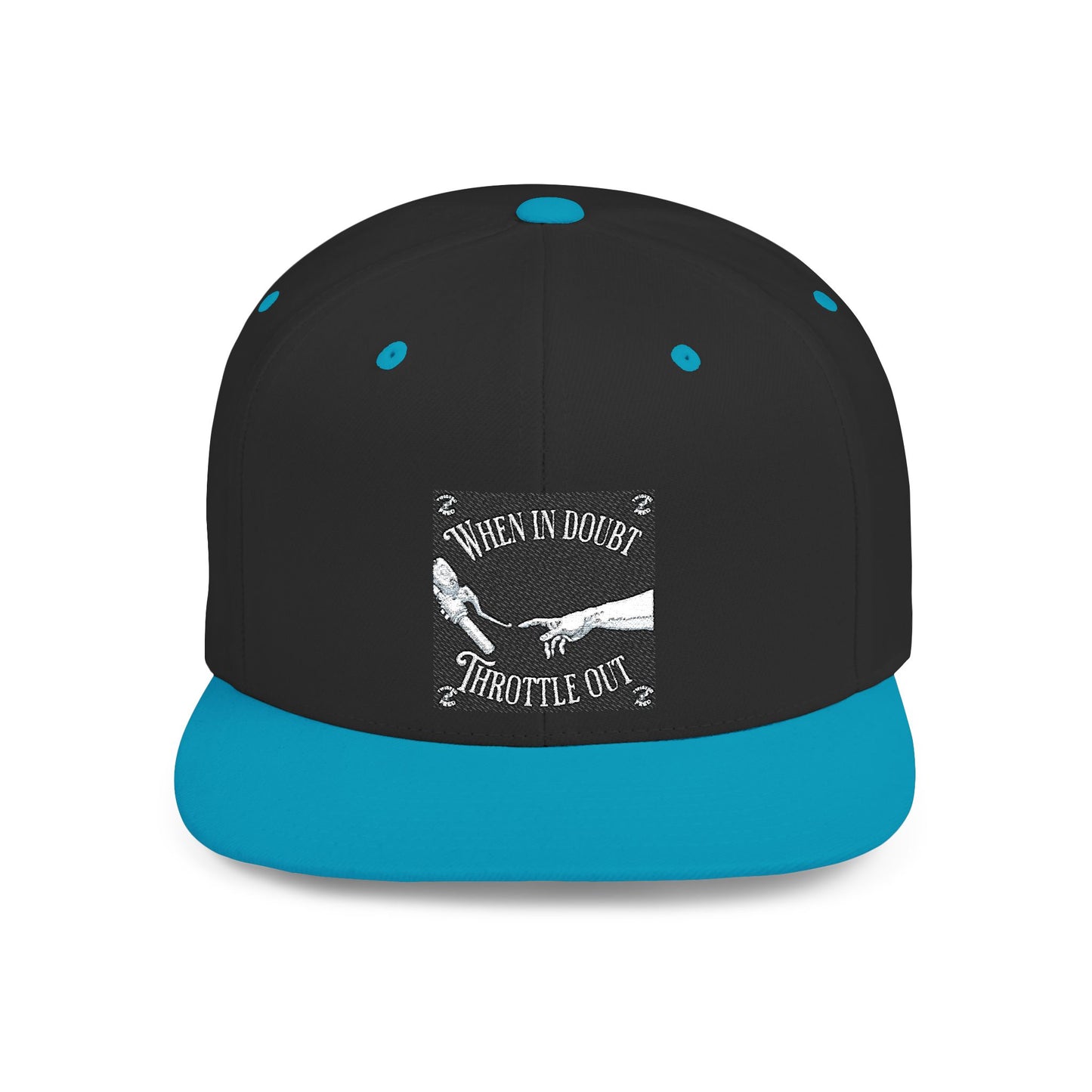 When in doubt throttle out black flat brim snapback