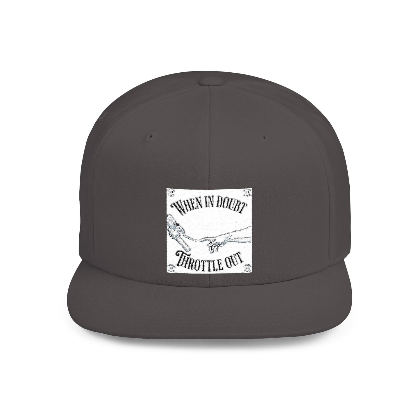 When in doubt throttle out white flat brim snapback