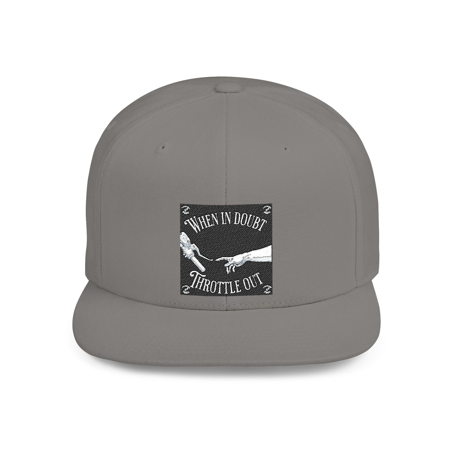 When in doubt throttle out black flat brim snapback