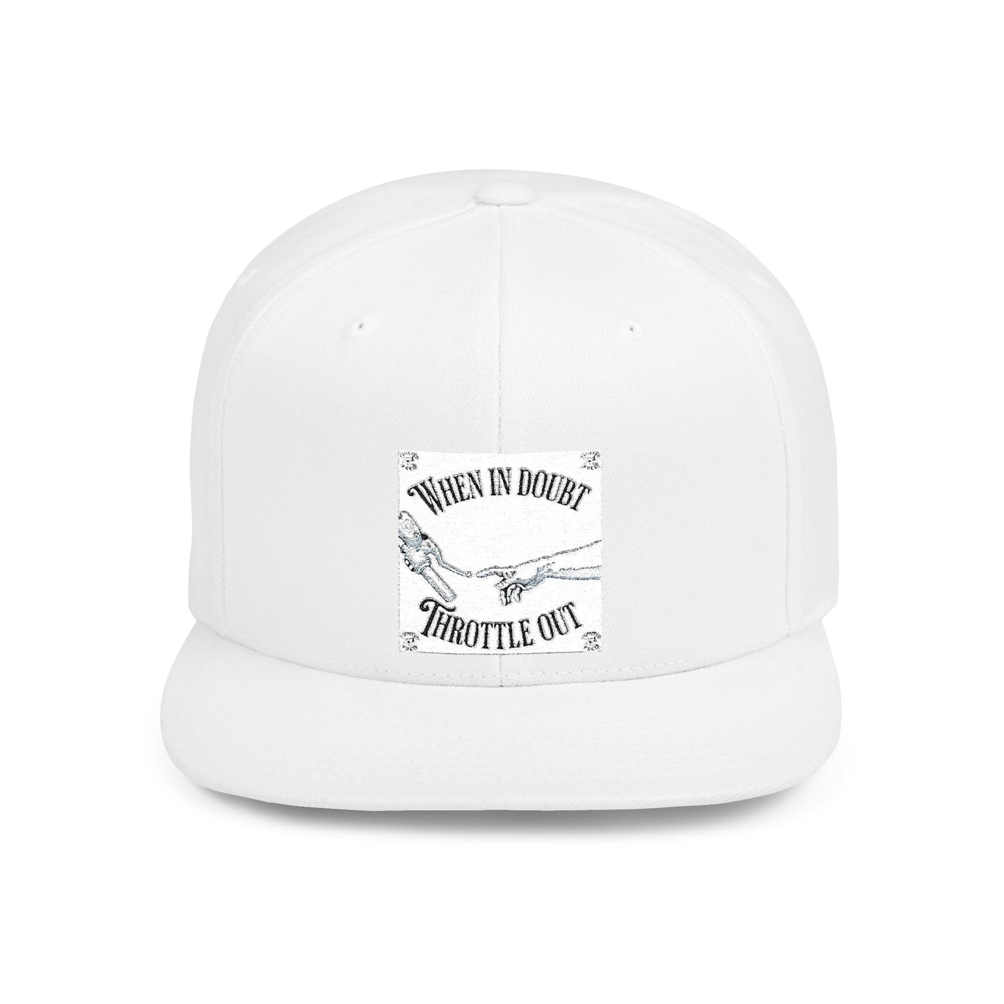 When in doubt throttle out white flat brim snapback
